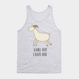 Chill Out, I Goat This! Tank Top